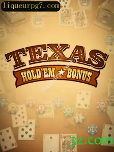 Descubra o Fascinante Jogo Texas Hold'em Bonus no Liqueurpg.com